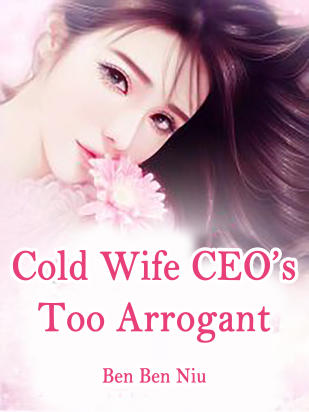 Cold Wife: CEO’s Too Arrogant